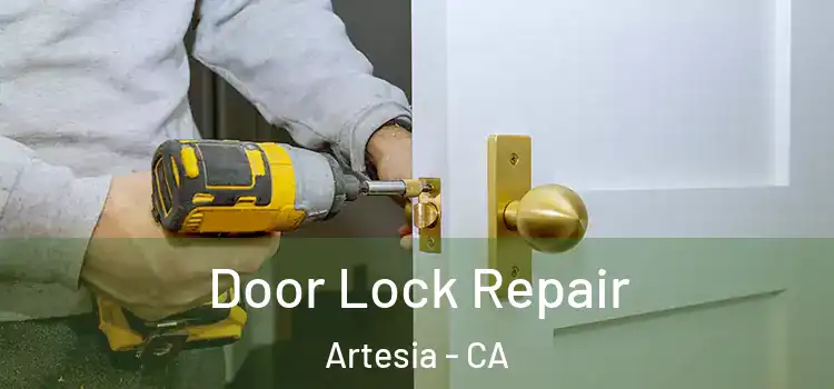 Door Lock Repair Artesia - CA
