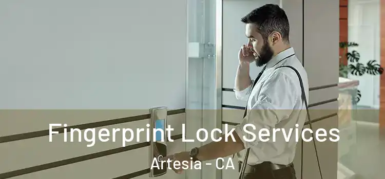 Fingerprint Lock Services Artesia - CA