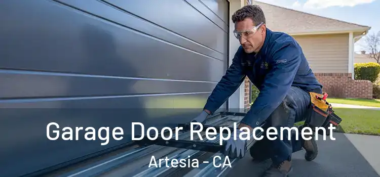  Garage Door Replacement Artesia - CA