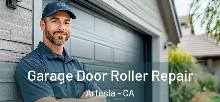  Garage Door Roller Repair Artesia - CA
