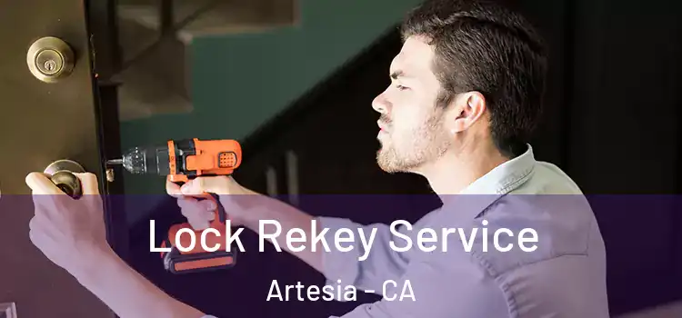 Lock Rekey Service Artesia - CA