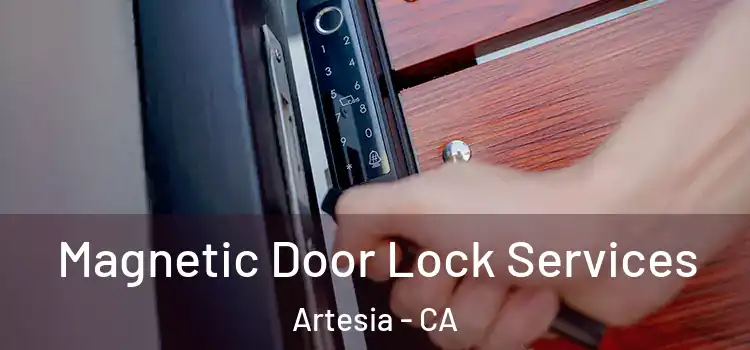 Magnetic Door Lock Services Artesia - CA