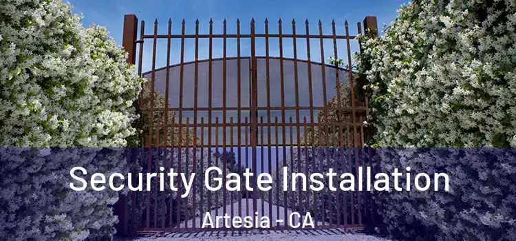 Security Gate Installation Artesia - CA
