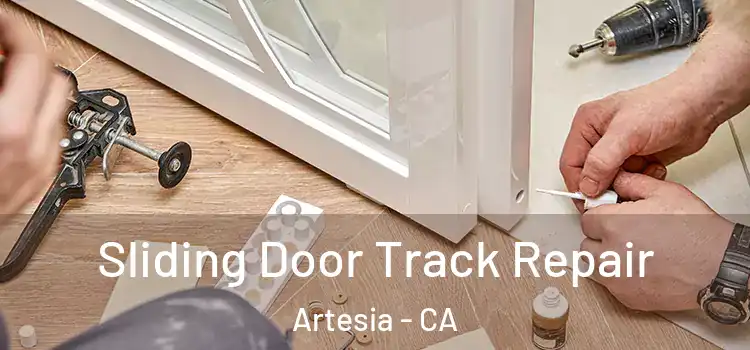 Sliding Door Track Repair Artesia - CA